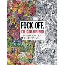 Fuck Off, I'm Coloring (Fuck Off I'm Coloring)