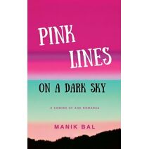 Pink Lines On A Dark Sky - A Coming Of Age Romance (Odd Tales from Bombay and Bangalore)