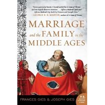 Marriage and the Family in the Middle Ages (Medieval Life)