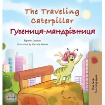 Traveling Caterpillar (English Ukrainian Bilingual Children's Book)