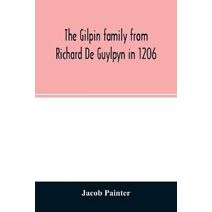 Gilpin family from Richard De Guylpyn in 1206