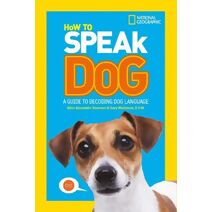 How To Speak Dog (National Geographic Kids)