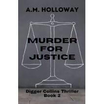 Murder for Justice (Digger Collins Mysteries)