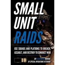 Small Unit Raids (Small Unit Soldiers)