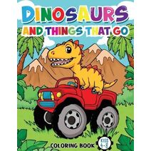Dinosaurs And Things That Go