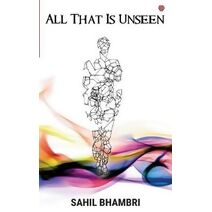 All That Is Unseen