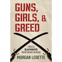 Guns, Girls, and Greed