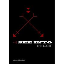 See Into The Dark