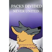 Packs Divided Never United (Tales of the Packs)