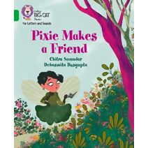 Pixie Makes a Friend (Collins Big Cat Phonics for Letters and Sounds)