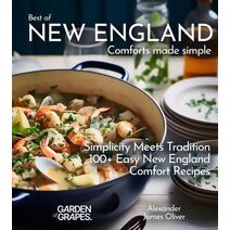Best of New England Comforts Made Simple (Best of Global Recipes)