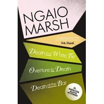 Death in a White Tie / Overture to Death / Death at the Bar (Ngaio Marsh Collection)