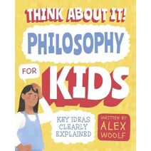 Think About It! Philosophy for Kids