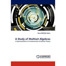 Study of Multiset Algebras