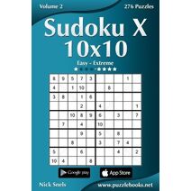 Sudoku X 10x10 - Easy to Extreme - Volume 2 - 276 Puzzles (Sudoku X)