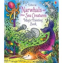 Narwhals and Other Sea Creatures Magic Painting Book (Magic Painting Books)