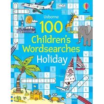 100 Children's Wordsearches: Holiday (Puzzles, Crosswords and Wordsearches)