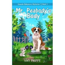 Mr. Peabody's Body (Amanda Blakemore Cozy Mystery)