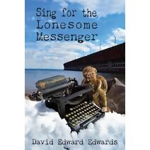 Sing for the Lonesome Messenger