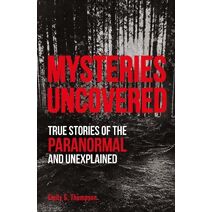 Mysteries Uncovered (True Crime Uncovered)