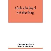 Guide to the Study of Fresh-Water Biology