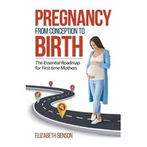 Pregnancy From Conception to Birth