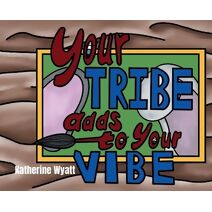Your Tribe Adds to Your Vibe