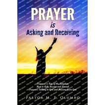 Prayer Is Asking and Receiving