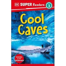 DK Super Readers Level 3 Cool Caves (DK Super Readers)
