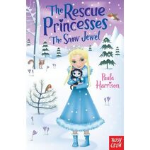 Rescue Princesses: The Snow Jewel (Rescue Princesses)