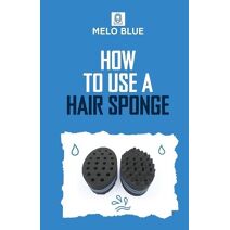 How to Use a Hair Sponge