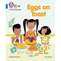 Eggs on Toast (Collins Big Cat Phonics for Letters and Sounds)