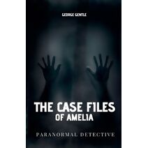 Case Files of Amelia Paranormal Detective.