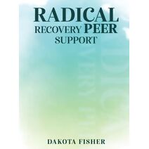 Radical Recovery Peer Support