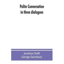 Polite conversation in three dialogues