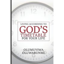 Living According to God's Timetable for Your Life
