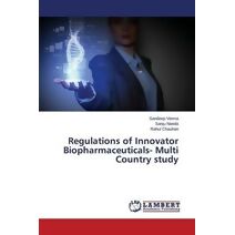 Regulations of Innovator Biopharmaceuticals- Multi Country Study
