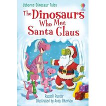 Dinosaurs Who Met Santa Claus (Dinosaur Tales)
