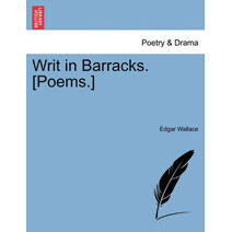 Writ in Barracks. [Poems.]