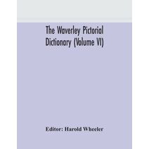 Waverley pictorial dictionary (Volume VI)