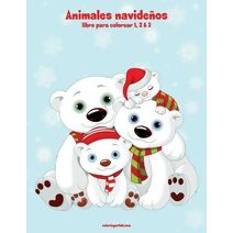 Animales navide�os libro para colorear 1, 2 & 3 (Animales Navide�os)