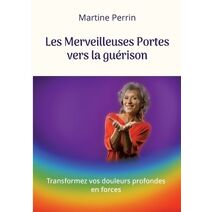 Les Merveilleuses Portes vers la gu�rison