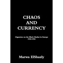Chaos and Currency: Cigarettes on the Black Market in Europe 1940-1950