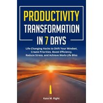 Productivity Transformation in 7 Days