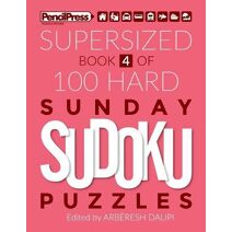 Supersized Book Of 100 Hard Sunday Sudoku Puzzles (Book 4)