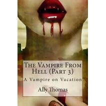 Vampire from Hell (Part 3) - A Vampire on Vacation (Vampire from Hell)