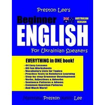 Preston Lee's Beginner English For Ukrainian Speakers (Australian) (Preston Lee's English for Ukrainian Speakers (Australian Version))