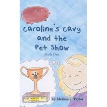 Caroline's Cavy and the Pet Show (Caroline's Cavy)
