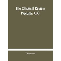 Classical review (Volume XIX)