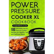 Power Pressure Cooker XL Cookbook (Pressure Cooker Cookbooks & Recipes)